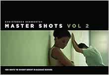 [VIEW] [KINDLE PDF EBOOK EPUB] Master Shots Vol 2: Shooting Great Dialogue Scenes (Chinese Edition)