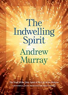 [READ] [EPUB KINDLE PDF EBOOK] The Indwelling Spirit: The Work of the Holy Spirit in the Life of the
