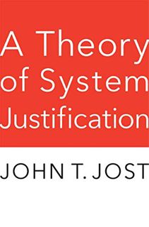 [Get] [EPUB KINDLE PDF EBOOK] A Theory of System Justification by   John T. Jost 🗃️