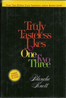 ACCESS [PDF EBOOK EPUB KINDLE] Truly Tasteless Jokes One Two Three by  Blanche Knott √
