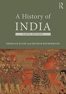 VIEW EBOOK EPUB KINDLE PDF A History of India by  Hermann Kulke &  Dietmar Rothermund 🗂️