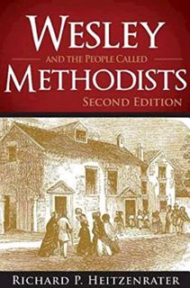 [View] [EPUB KINDLE PDF EBOOK] Wesley and the People Called Methodists: Second Edition by  Richard P