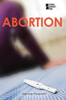READ [EBOOK EPUB KINDLE PDF] Abortion (Opposing Viewpoints) by  David Haugen,Susan Musser,Kacy Lovel