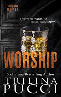 View [KINDLE PDF EBOOK EPUB] Worship (A Sinful Series) by  Trilina Pucci 💕