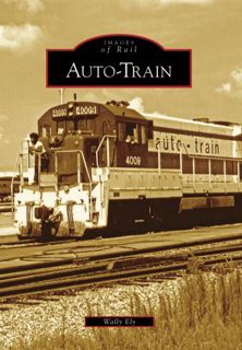 [Get] PDF EBOOK EPUB KINDLE Auto-Train (Images of Rail) by  Wally Ely 💔