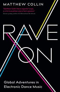 [Access] EBOOK EPUB KINDLE PDF Rave On: Global Adventures in Electronic Dance Music by  Matthew Coll