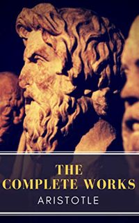 VIEW [EBOOK EPUB KINDLE PDF] Aristotle: The Complete Works by  Aristotle &  MyBooks Classics ✉️