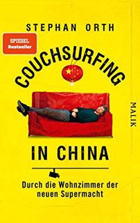 READ [EBOOK EPUB KINDLE PDF] Couchsurfing in China: Durch die Wohnzimmer der neuen Supermacht (Germa