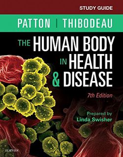 [ACCESS] EPUB KINDLE PDF EBOOK Study Guide for The Human Body in Health & Disease by  Kevin T. Patto