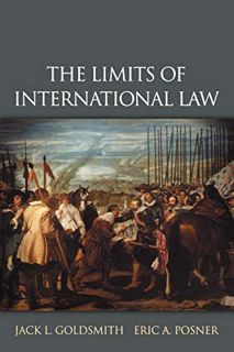 [Access] [EBOOK EPUB KINDLE PDF] The Limits of International Law by  Jack L. Goldsmith &  Eric A. Po