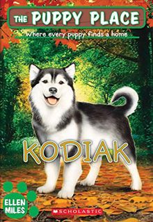 [READ] [EPUB KINDLE PDF EBOOK] Kodiak (the Puppy Place 56): Volume 56 (Puppy Place) by  Ellen Miles