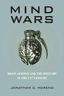 Access [EPUB KINDLE PDF EBOOK] Mind Wars: Brain Science and the Military in the 21st Century by  Jon