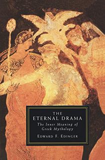 [VIEW] [KINDLE PDF EBOOK EPUB] Eternal Drama: The Inner Meaning of Greek Mythology by  Edward F. Edi