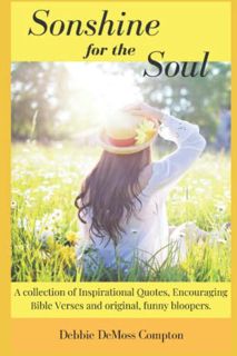 [Read] EPUB KINDLE PDF EBOOK Sonshine for the Soul: A collection of Inspirational Quotes, Encouragin