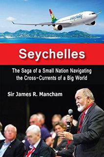 [VIEW] KINDLE PDF EBOOK EPUB Seychelles: The Saga of a Small Nation Navigating the Cross-Currents of