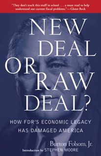 VIEW [EPUB KINDLE PDF EBOOK] New Deal or Raw Deal?: How FDR's Economic Legacy Has Damaged America by