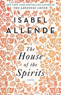 [Get] [EPUB KINDLE PDF EBOOK] The House of the Spirits: A Novel by  Isabel Allende 📬