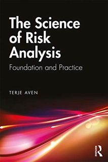 Access [PDF EBOOK EPUB KINDLE] The Science of Risk Analysis: Foundation and Practice by  Terje Aven
