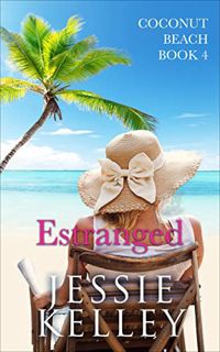 [GET] PDF EBOOK EPUB KINDLE Estranged (Coconut Beach Book 4) by  Jessie Kelley 📰