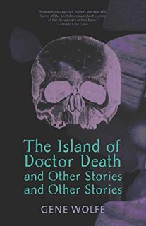 GET EPUB KINDLE PDF EBOOK The Island of Doctor Death and Other Stories and Other Stories by  Gene Wo
