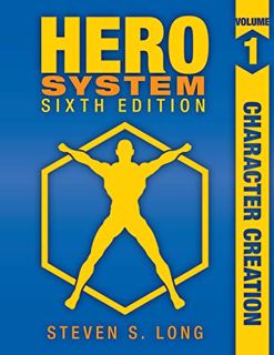 Get EPUB KINDLE PDF EBOOK Hero System 6th Edition Volume I: Character Creation by  Steven S. Long 📝
