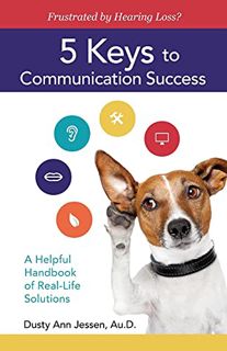 [READ] [KINDLE PDF EBOOK EPUB] Frustrated by Hearing Loss? 5 Keys to Communication Success by  Dr. D
