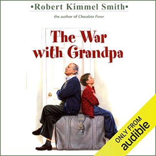 [GET] [PDF EBOOK EPUB KINDLE] The War with Grandpa by  Robert Kimmel Smith,Nicholas Kelly,Audible St