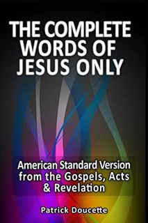 [READ] [PDF EBOOK EPUB KINDLE] The Complete Words of Jesus Only – American Standard Version from the