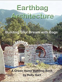 GET PDF EBOOK EPUB KINDLE Earthbag Architecture: Building Your Dream with Bags (Green Home Building