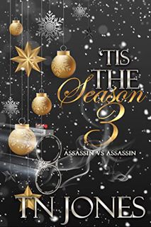 Read [EPUB KINDLE PDF EBOOK] 'Tis The Season 3: Assassin vs Assassin by  TN Jones 📭