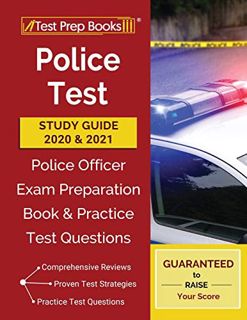 View EPUB KINDLE PDF EBOOK Police Test Study Guide 2020 and 2021: Police Officer Exam Preparation Bo
