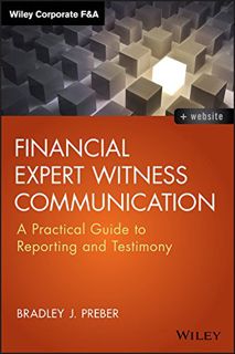 ACCESS [KINDLE PDF EBOOK EPUB] Financial Expert Witness Communication: A Practical Guide to Reportin