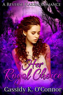 GET [KINDLE PDF EBOOK EPUB] Her Royal Choice: A Reverse Harem Romance by  Cassidy K. O'Connor 📒