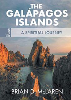 VIEW PDF EBOOK EPUB KINDLE The Galapagos Islands: A Spiritual Journey (On Location, 1) by  Brian D.