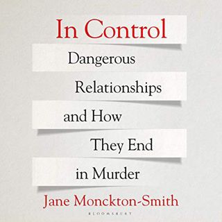[Access] EBOOK EPUB KINDLE PDF In Control: Dangerous Relationships and How They End in Murder by  Ja