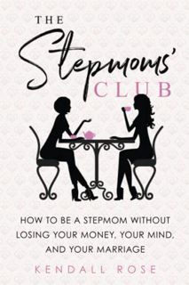 GET [EBOOK EPUB KINDLE PDF] The Stepmoms' Club by  Kendall Rose 📁