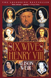 [GET] [KINDLE PDF EBOOK EPUB] The Six Wives of Henry VIII by  Alison Weir 🗸
