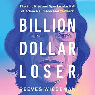 [ACCESS] PDF EBOOK EPUB KINDLE Billion Dollar Loser: The Epic Rise and Spectacular Fall of Adam Neum