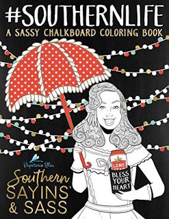 [View] EBOOK EPUB KINDLE PDF Southern Sayins' & Sass: A Chalkboard Coloring Book: Well Bless Your He