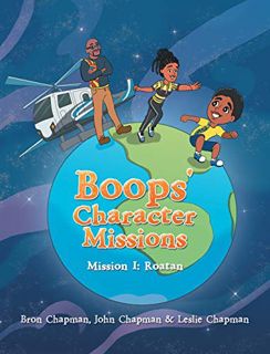 Get EPUB KINDLE PDF EBOOK Boops' Character Missions: Mission I: Roatan by  Leslie Chapman,Bron Chapm