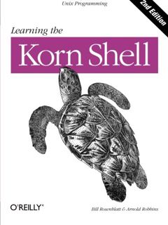 [ACCESS] [EPUB KINDLE PDF EBOOK] Learning the Korn Shell (2nd Edition) by  Arnold Robbins &  Bill Ro
