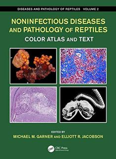 Read PDF EBOOK EPUB KINDLE Noninfectious Diseases and Pathology of Reptiles: Color Atlas and Text, D