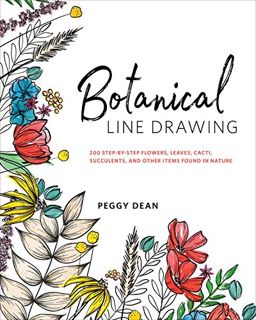 Get EBOOK EPUB KINDLE PDF Botanical Line Drawing: 200 Step-by-Step Flowers, Leaves, Cacti, Succulent