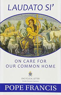Read [PDF EBOOK EPUB KINDLE] Laudato Si': On Care for Our Common Home by  Pope Francis &  Catholic C