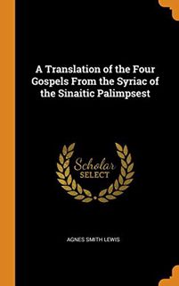 READ PDF EBOOK EPUB KINDLE A Translation of the Four Gospels From the Syriac of the Sinaitic Palimps