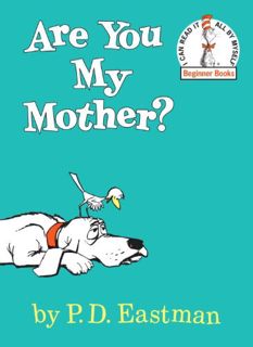 Get [KINDLE PDF EBOOK EPUB] Are You My Mother? (Beginner Books(R)) by  P.D. Eastman √