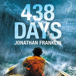 View EPUB KINDLE PDF EBOOK 438 Days: An Extraordinary True Story of Survival at Sea by  Jonathan Fra