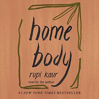 [ACCESS] [PDF EBOOK EPUB KINDLE] Home Body by  Rupi Kaur,Rupi Kaur,Simon & Schuster Audio 📔