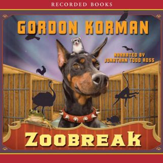 Get [PDF EBOOK EPUB KINDLE] Zoobreak by  Gordon Korman,Jonathan Todd Ross,Recorded Books 📝