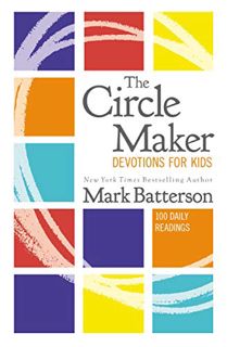 [READ] [KINDLE PDF EBOOK EPUB] The Circle Maker Devotions for Kids: 100 Daily Readings by  Mark Batt